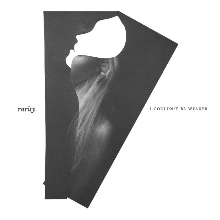 ALBUM REVIEW: Rarity – I Couldn’t Be Weaker